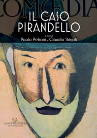 Il caso Pirandello. Catalogo della mostra (Roma, 23 novembre 2017-14 gennaio 2018) - Librerie.coop