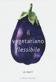 Il vegetariano flessibile - Librerie.coop