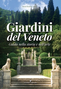 Giardini del Veneto. Guida nella storia e nell'arte - Librerie.coop