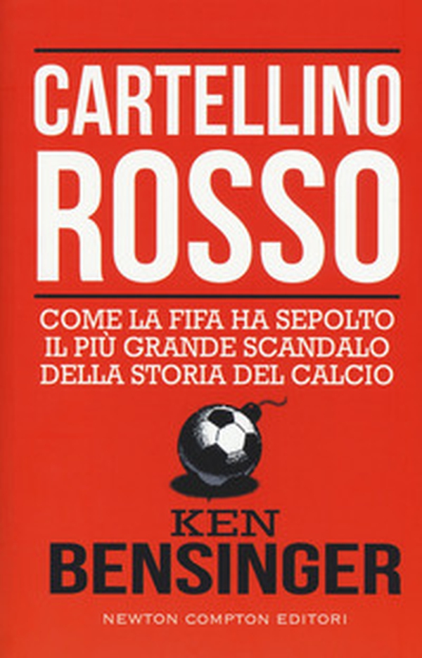 Cartellino rosso. Come la FIFA ha sepolto il più grande scandalo della storia del calcio - Librerie.coop Cartellino rosso. Come la FIFA ha sepolto il più grande scandalo della storia del calcio - Librerie.coop