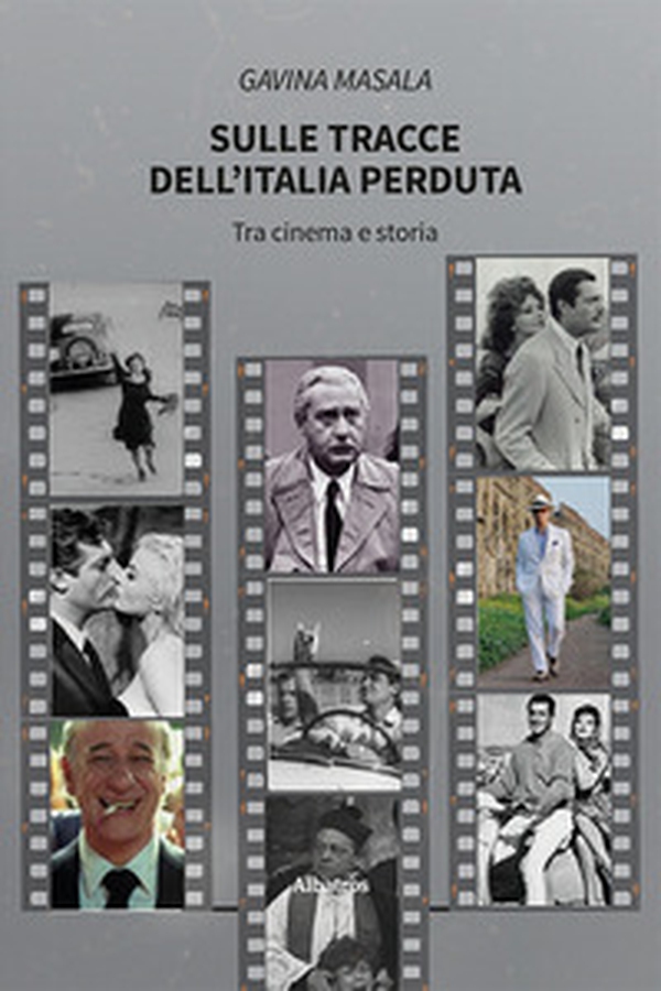 Sulle tracce dell'Italia perduta. Tra cinema e storia - Librerie.coop Sulle tracce dell'Italia perduta. Tra cinema e storia - Librerie.coop