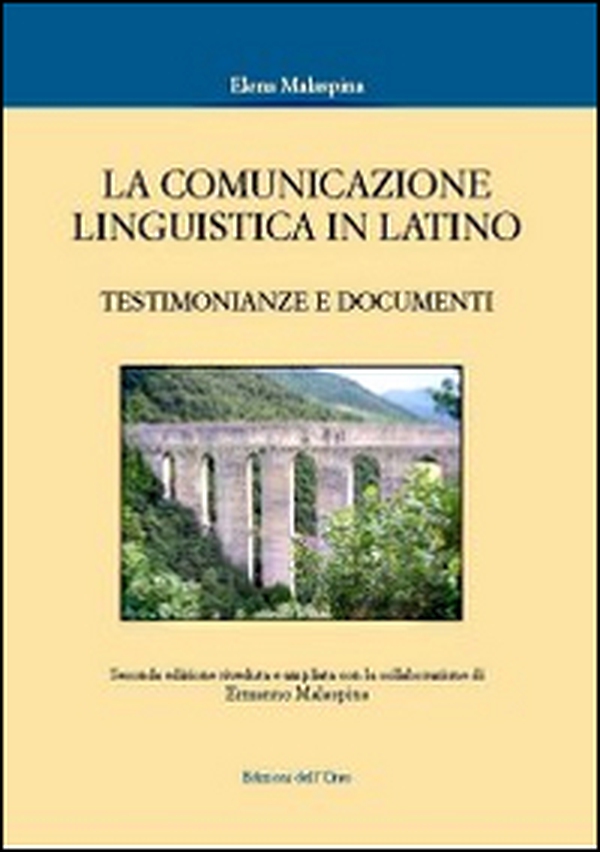 La comunicazione linguistica in latino. Testimonianze e documenti - Librerie.coop La comunicazione linguistica in latino. Testimonianze e documenti - Librerie.coop