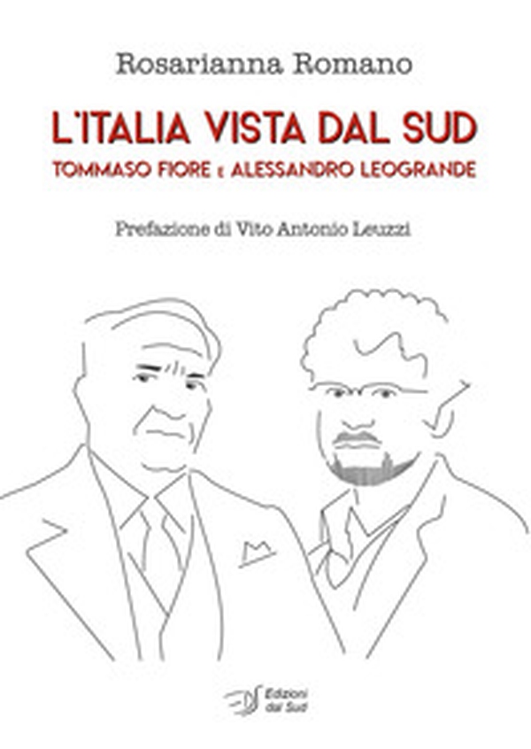 L'Italia vista dal Sud. Tommaso Fiore e Alessandro Leogrande - Librerie.coop L'Italia vista dal Sud. Tommaso Fiore e Alessandro Leogrande - Librerie.coop