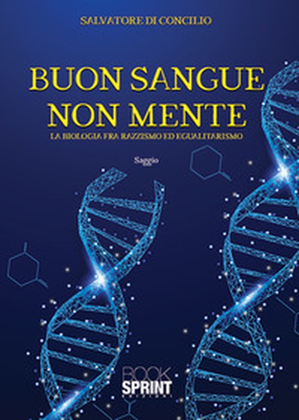 Buon sangue non mente. La biologia fra razzismo ed egualitarismo - Librerie.coop Buon sangue non mente. La biologia fra razzismo ed egualitarismo - Librerie.coop