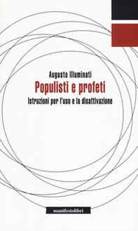 Populisti e profeti. Istruzioni per l'uso e la disattivazione - Librerie.coop
