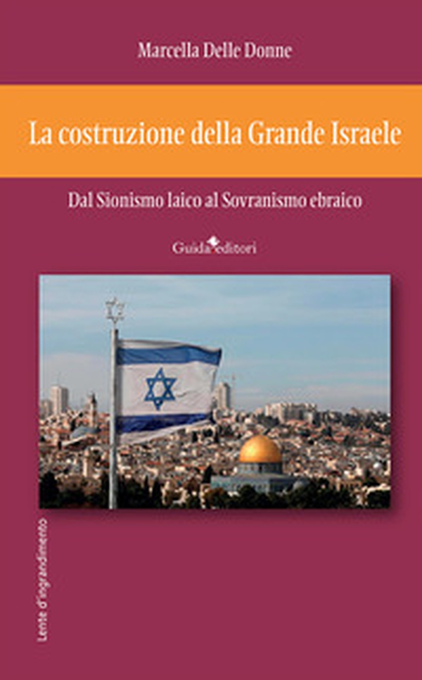 La costruzione della Grande Israele. Dal sionismo laico al sovranismo ebraico - Librerie.coop La costruzione della Grande Israele. Dal sionismo laico al sovranismo ebraico - Librerie.coop