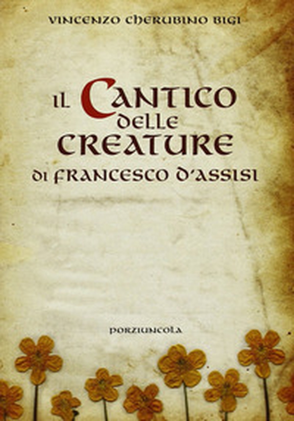 Il cantico delle creature di Francesco d'Assisi - Librerie.coop Il cantico delle creature di Francesco d'Assisi - Librerie.coop