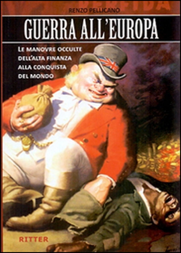 Guerra all'Europa. Le manovre occulte dell'Alta Finanza alla conquista del mondo - Librerie.coop Guerra all'Europa. Le manovre occulte dell'Alta Finanza alla conquista del mondo - Librerie.coop
