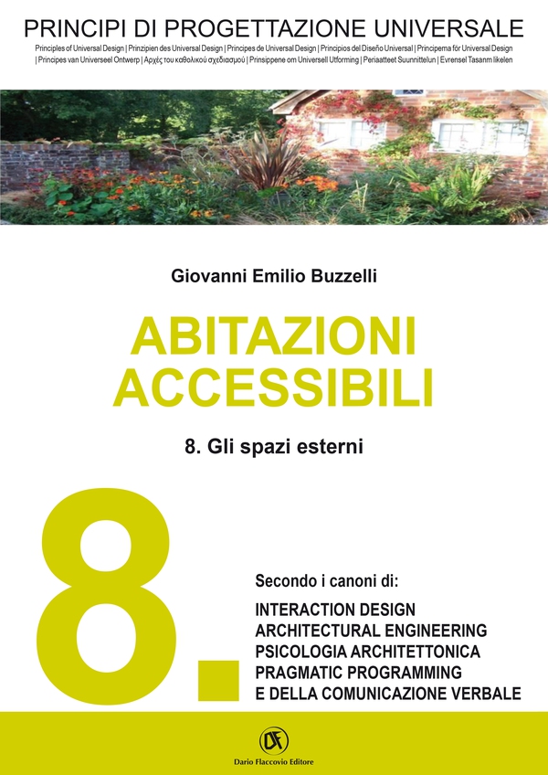 PRINCIPI DI PROGETTAZIONE UNIVERSALE - Abitazioni accessibili - 8. Gli aspetti esterni - Librerie.coop PRINCIPI DI PROGETTAZIONE UNIVERSALE - Abitazioni accessibili - 8. Gli aspetti esterni - Librerie.coop