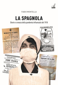 La spagnola. Storia e cronaca della pandemia influenzale del 1918 - Librerie.coop