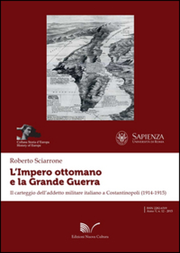 L'impero ottomano e la grande guerra. Il carteggio dell'addetto militare italiano a Costantinopoli (1914-1915) - Librerie.coop L'impero ottomano e la grande guerra. Il carteggio dell'addetto militare italiano a Costantinopoli (1914-1915) - Librerie.coop