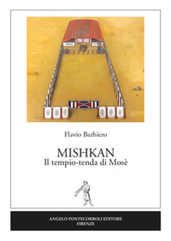 Mishkan. Il tempio-tenda di Mosè - Librerie.coop Mishkan. Il tempio-tenda di Mosè - Librerie.coop