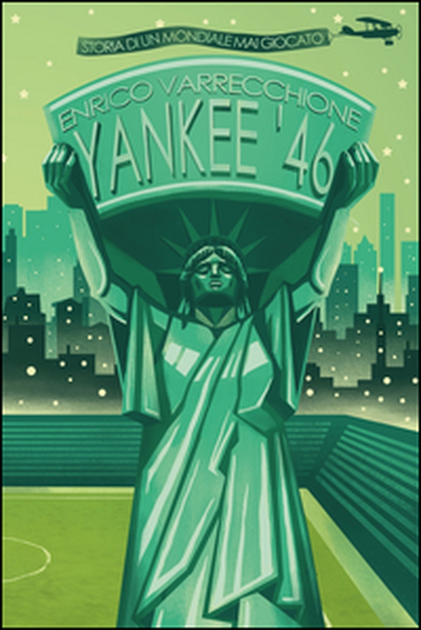 Yankee '46. Storia di un mondiale mai giocato - Librerie.coop Yankee '46. Storia di un mondiale mai giocato - Librerie.coop