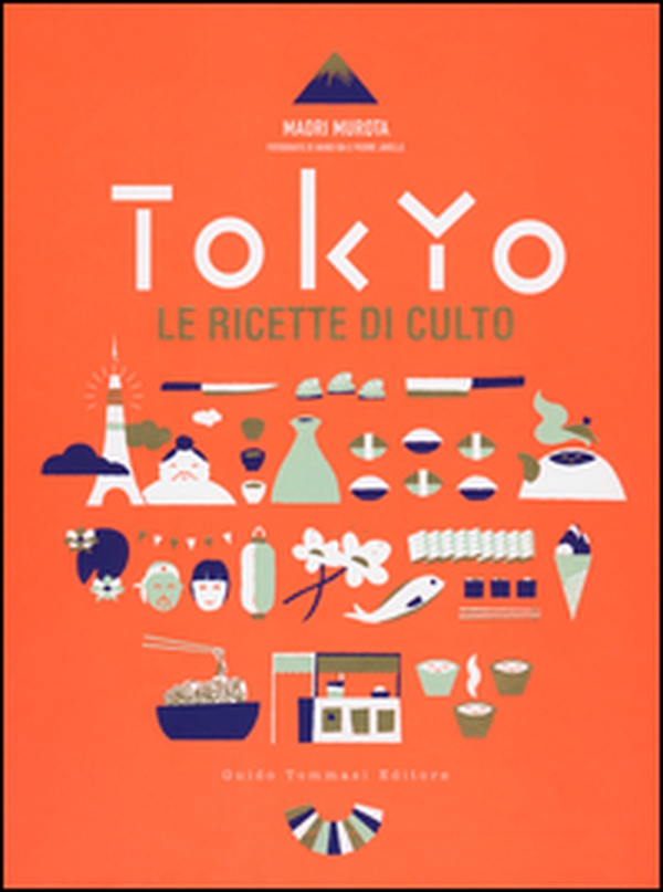 Tokyo. Le ricette di culto - Librerie.coop Tokyo. Le ricette di culto - Librerie.coop