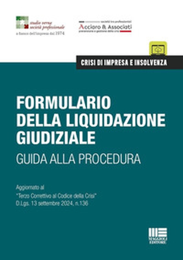 Formulario della liquidazione giudiziale. Guida alla procedura. Aggiornato al «Terzo Correttivo al Codice della Crisi» D.Lgs. 13 settembre 2024, n.136 - Librerie.coop Formulario della liquidazione giudiziale. Guida alla procedura. Aggiornato al «Terzo Correttivo al Codice della Crisi» D.Lgs. 13 settembre 2024, n.136 - Librerie.coop