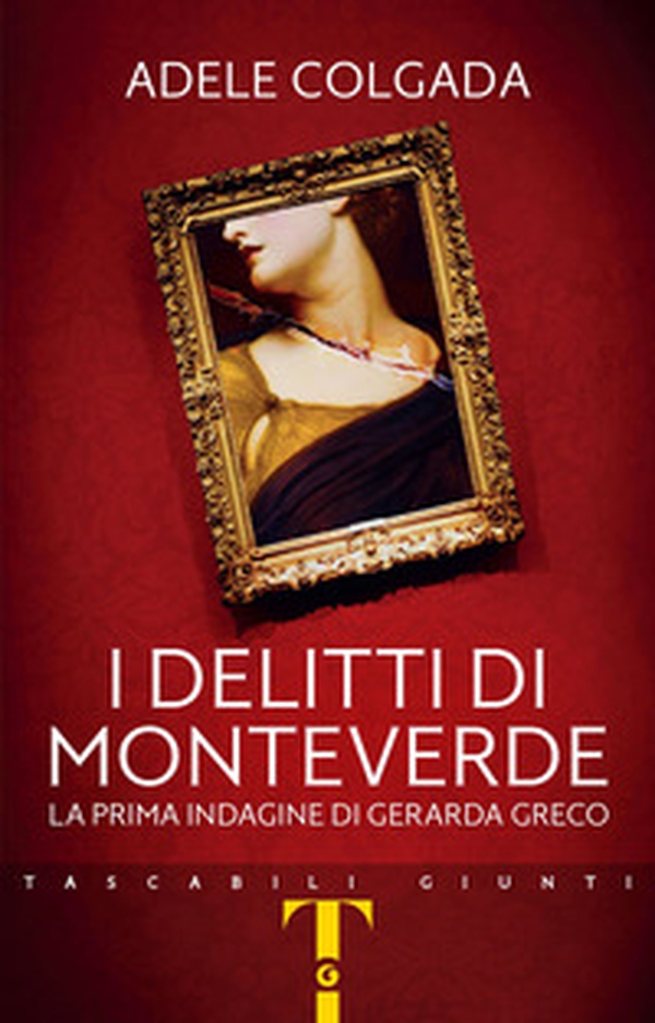I delitti di Monteverde. La prima indagine di Gerarda Greco - Librerie.coop I delitti di Monteverde. La prima indagine di Gerarda Greco - Librerie.coop