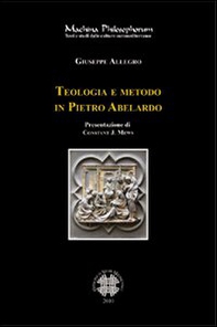 Teologia e metodo in Pietro Abelardo. Per una lettura della dottrina delle appropriazioni - Librerie.coop