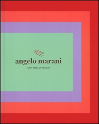 Angelo Marani. Forty years of fashion - Librerie.coop
