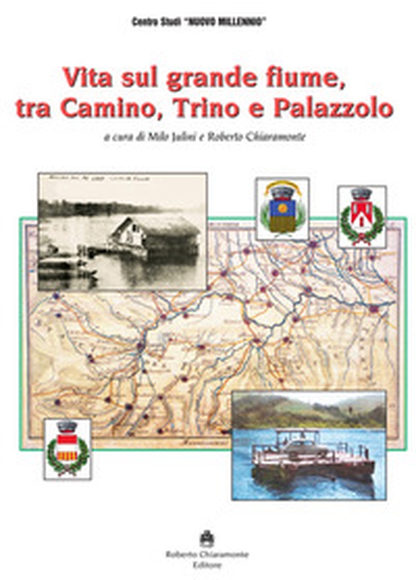 Vita sul grande fiume tra Camino, Trino e Palazzolo - Librerie.coop Vita sul grande fiume tra Camino, Trino e Palazzolo - Librerie.coop