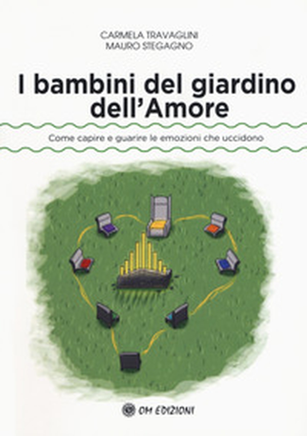 I bambini del giardino dell'amore. Come capire e guarire le emozioni che uccidono - Librerie.coop I bambini del giardino dell'amore. Come capire e guarire le emozioni che uccidono - Librerie.coop