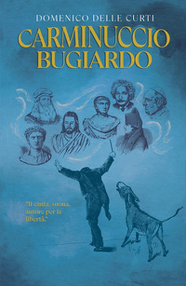 Carminuccio bugiardo. Il canta, suona, autore per la libertà - Librerie.coop Carminuccio bugiardo. Il canta, suona, autore per la libertà - Librerie.coop