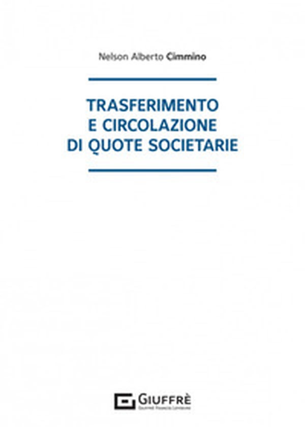 Trasferimento e circolazione di quote societarie - Librerie.coop Trasferimento e circolazione di quote societarie - Librerie.coop