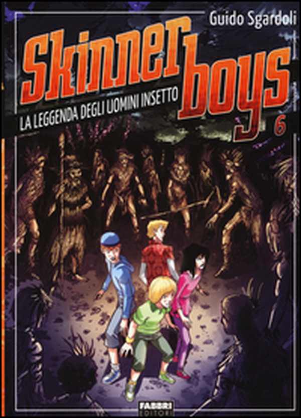La leggenda degli uomini insetto. Skinner boys - Vol. 6 - Librerie.coop La leggenda degli uomini insetto. Skinner boys - Vol. 6 - Librerie.coop