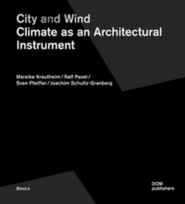 City and wind. Climate as an architectural instrument - Librerie.coop City and wind. Climate as an architectural instrument - Librerie.coop