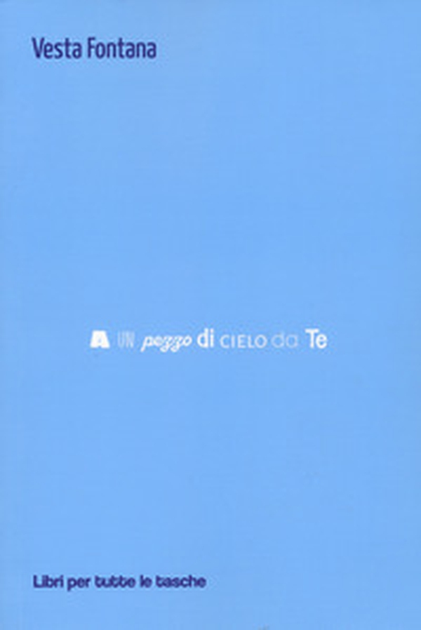 A un pezzo di cielo da te - Librerie.coop A un pezzo di cielo da te - Librerie.coop