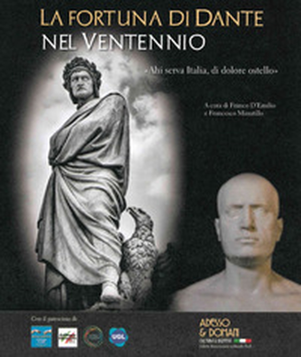 La fortuna di Dante nel Ventennio. «Ahi serva Italia, di dolore ostello» - Librerie.coop La fortuna di Dante nel Ventennio. «Ahi serva Italia, di dolore ostello» - Librerie.coop