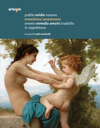 Mmericina sanammore ovvero Remedia amoris tradotto in napoletano - Librerie.coop