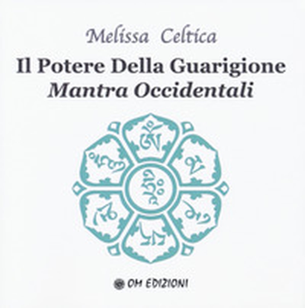 Il potere della guarigione. Mantra occidentali - Librerie.coop Il potere della guarigione. Mantra occidentali - Librerie.coop