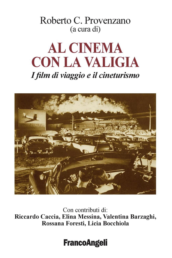 Al cinema con la valigia. I film di viaggio e il cineturismo - Librerie.coop Al cinema con la valigia. I film di viaggio e il cineturismo - Librerie.coop