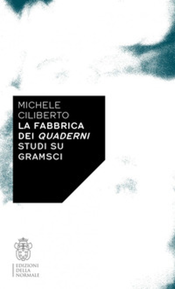 La fabbrica dei quaderni. Studi su Gramsci - Librerie.coop La fabbrica dei quaderni. Studi su Gramsci - Librerie.coop