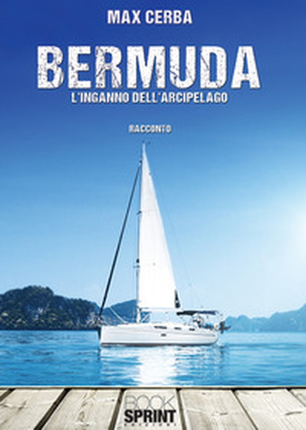 Bermuda. L'inganno dell'arcipelago - Librerie.coop Bermuda. L'inganno dell'arcipelago - Librerie.coop