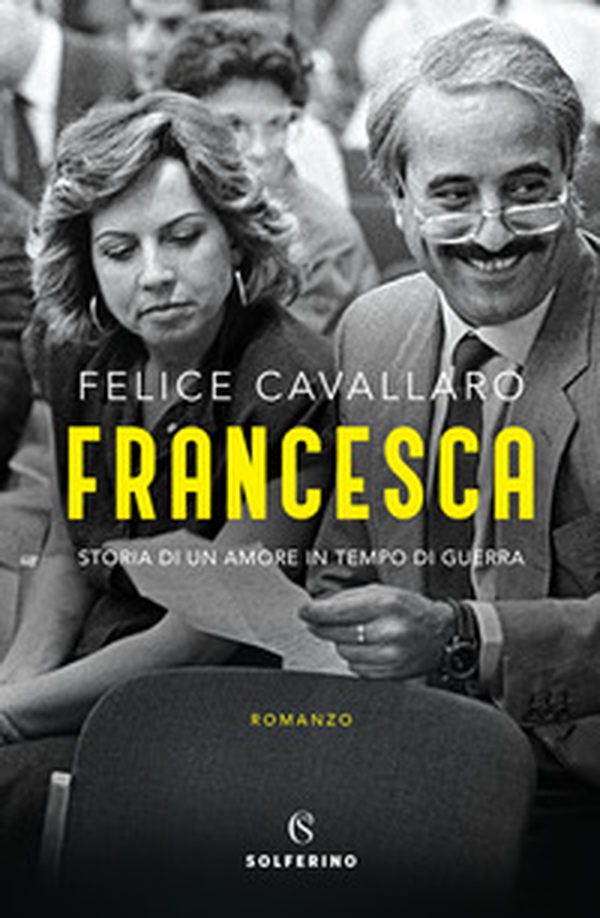 Francesca. Storia di un amore in tempo di guerra - Librerie.coop Francesca. Storia di un amore in tempo di guerra - Librerie.coop