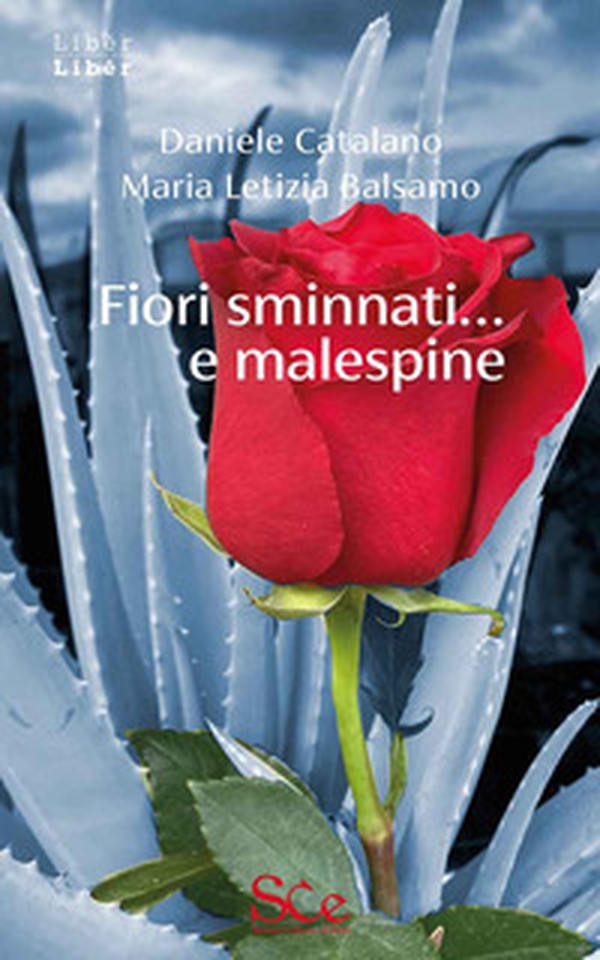 Fiori sminnati... e malespine - Librerie.coop Fiori sminnati... e malespine - Librerie.coop