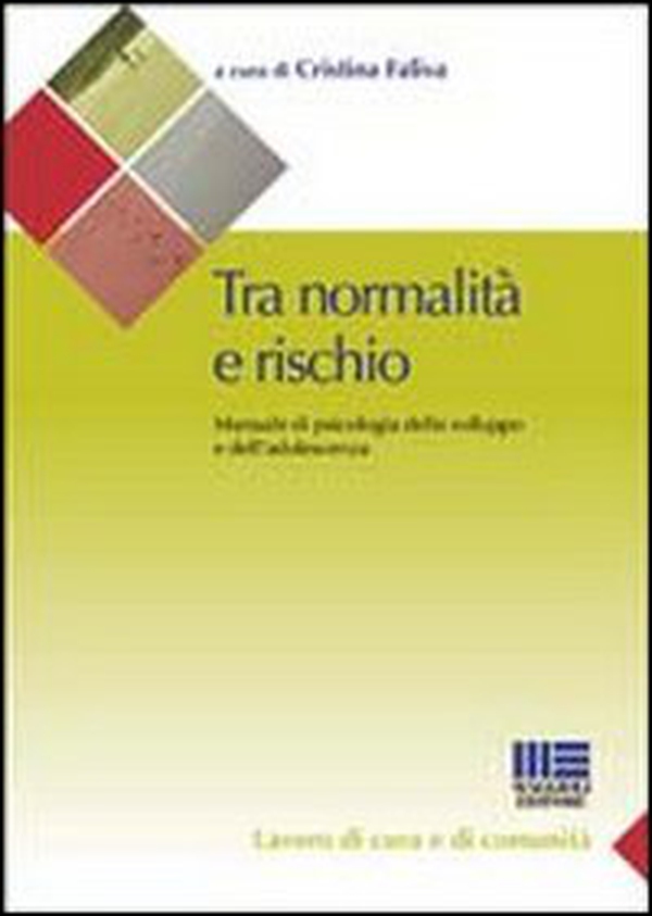 Tra normalità e rischio. Manuale di psicologia dello sviluppo e dell'adolescenza - Librerie.coop Tra normalità e rischio. Manuale di psicologia dello sviluppo e dell'adolescenza - Librerie.coop