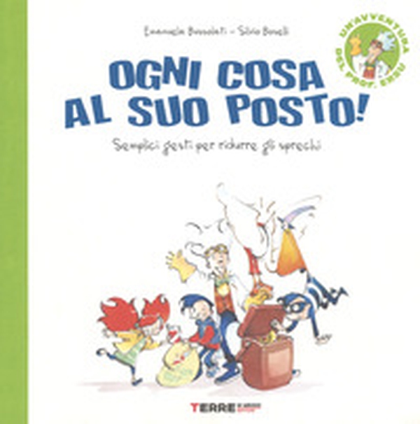 Ogni cosa al suo posto. Semplici gesti per ridurre gli sprechi - Librerie.coop Ogni cosa al suo posto. Semplici gesti per ridurre gli sprechi - Librerie.coop