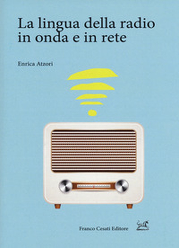 La lingua della radio in onda e in rete - Librerie.coop La lingua della radio in onda e in rete - Librerie.coop
