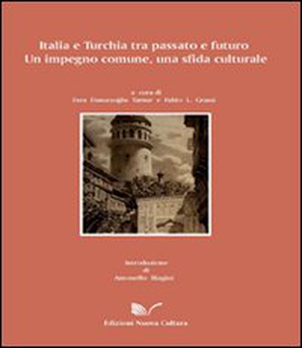 Italia e Turchia tra passato e futuro. Un impegno comune, una sfida culturale - Librerie.coop Italia e Turchia tra passato e futuro. Un impegno comune, una sfida culturale - Librerie.coop