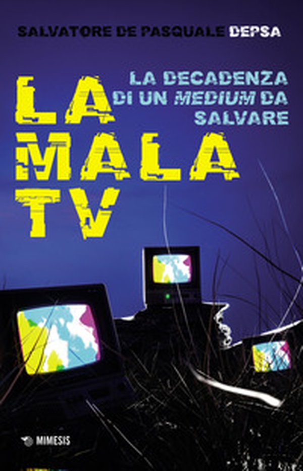 La mala TV. La decadenza di un medium da salvare - Librerie.coop La mala TV. La decadenza di un medium da salvare - Librerie.coop