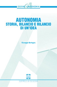 Autonomia. Storia, bilancio e rilancio di un'idea - Librerie.coop