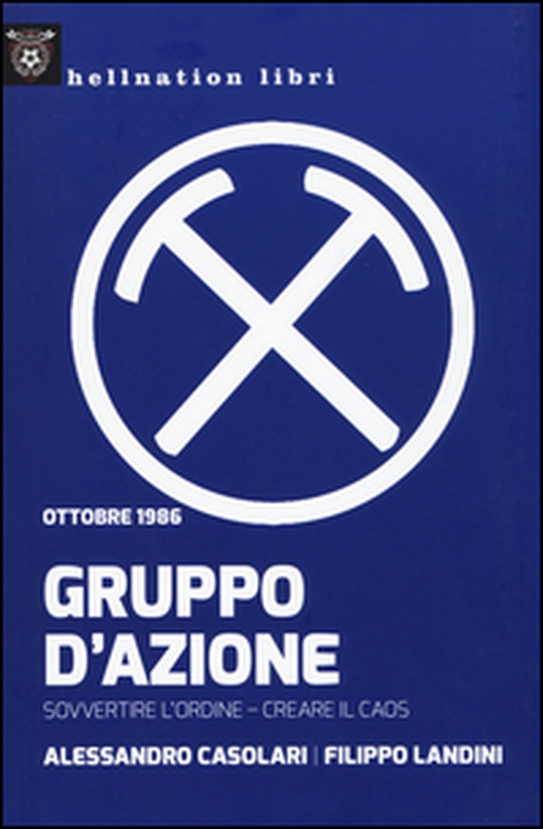 Gruppo d'azione. Sovvertire l'ordine, creare il caos. Ottobre 1986 - Librerie.coop Gruppo d'azione. Sovvertire l'ordine, creare il caos. Ottobre 1986 - Librerie.coop