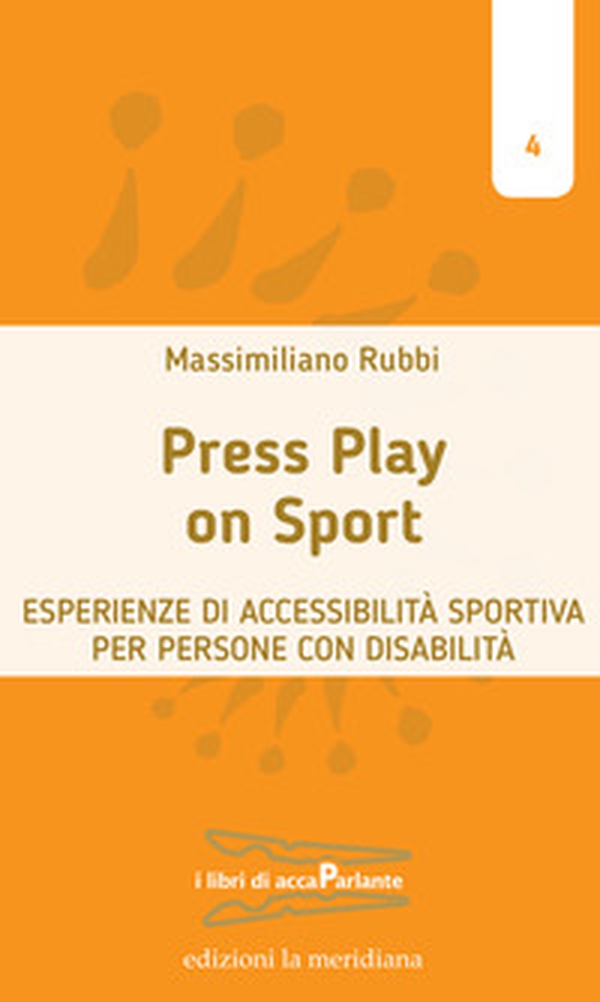 Press play on sport. Esperienze di accessibilità sportiva per persone con disabilità - Librerie.coop Press play on sport. Esperienze di accessibilità sportiva per persone con disabilità - Librerie.coop