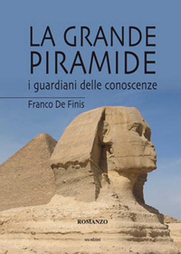 La grande piramide. I guardiani delle conoscenze - Librerie.coop La grande piramide. I guardiani delle conoscenze - Librerie.coop