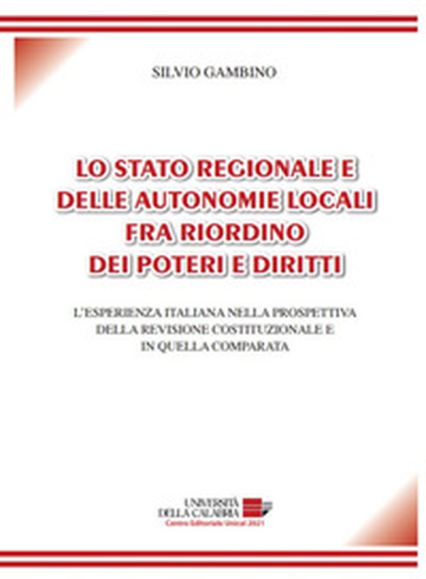 Lo stato regionale e delle autonomie locali. L'esperienza italiana nella prospettiva della revisione - Librerie.coop Lo stato regionale e delle autonomie locali. L'esperienza italiana nella prospettiva della revisione - Librerie.coop
