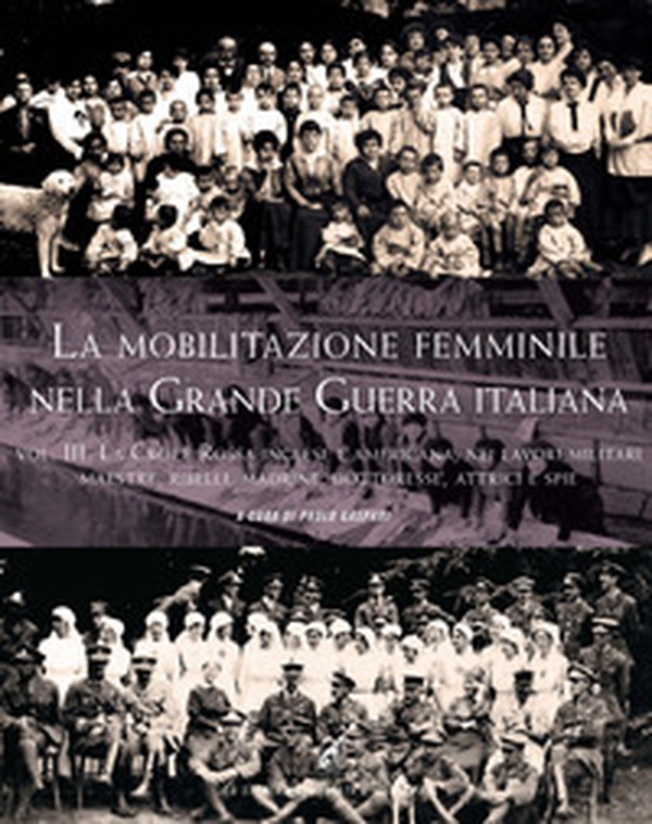 La mobilitazione femminile nella Grande Guerra - Librerie.coop La mobilitazione femminile nella Grande Guerra - Librerie.coop