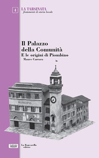 Il Palazzo della comunità e le origini di Piombino - Librerie.coop