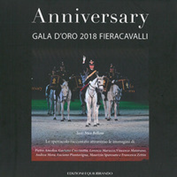 Anniversary. Gala d'oro 2018 Fieracavalli - Librerie.coop Anniversary. Gala d'oro 2018 Fieracavalli - Librerie.coop